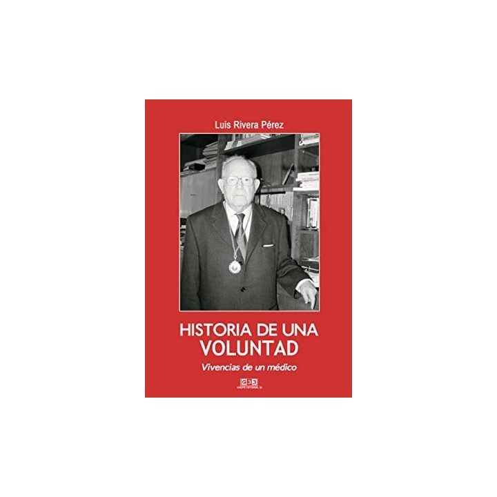 Historia De Una Voluntad: vivencias de un médico (Dedicatoria y firma autógrafa del autor)